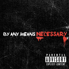 BY ANY MEANS NECESSARY INTRO