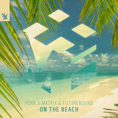 York x Matrix & Futurebound - 'On The Beach' - TEASER