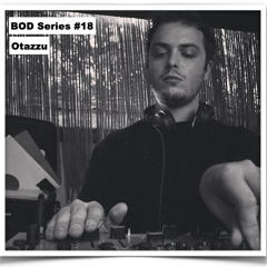 BOD Series #18 - Otazzu