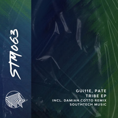 Premiere: GUi11E, Pate - Tribe (Original Mix) | SouthTech Music