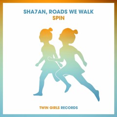 Sha7an, Roads We Walk - Spin (Original Mix)