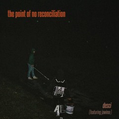 desci x jawima - the point of no reconciliation