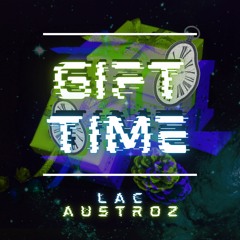 LAC, AUSTROZ - Gift Time