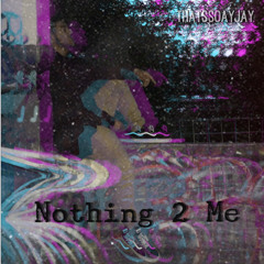 Nothing 2 Me (prod. Lxst Ghxul)