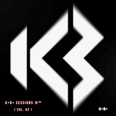K•B• Sessions ®️™️ - (Vol. 02  -  2 hrs)