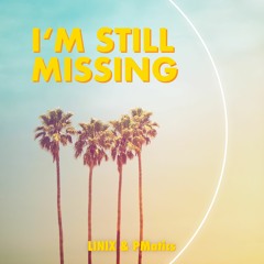 I'm Still Missing - LINIX & PMatics (Out on Spotify/Apple Music)