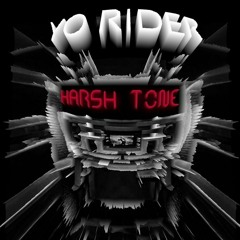 YO RIDER - HARSH TONE 2020