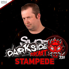 Darkside Podcast 320 - STAMPEDE