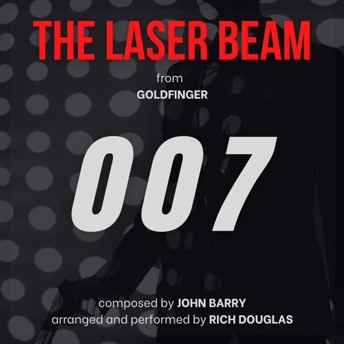 The Laser Beam - John Barry - 2024 Re-recording (from Goldfinger)