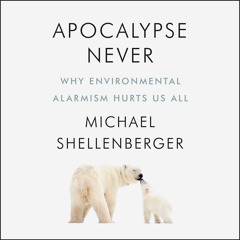 Audiobook Apocalypse Never: Why Environmental Alarmism Hurts Us All