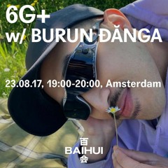 Baihui Live Radio Mix - "6G+ w/BuruN ĐăngA"