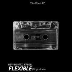 New Beattz, Faber - Flexible (Original Mix)