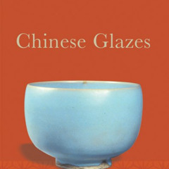 View EBOOK 📬 Chinese Glazes: Their Origins, Chemistry, and Recreation by  Nigel Wood