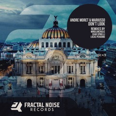 Premiere: André Moret, Mariusso - Don't Look [Fractal Noise Records]