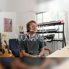 How I Made - Nicknames