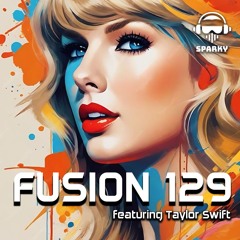 FUSION 129 - featuring Taylor Swift
