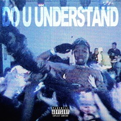 Do U Understand (Prod. Reset)