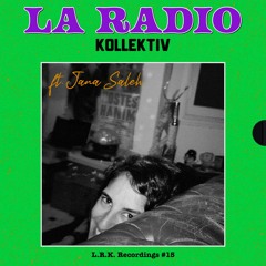 Jana Saleh - LaRadioKollektiv Recordings #15