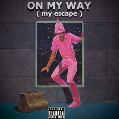 On My Way(my Escape) Ft. Vindeezy X Rozy Spark$ [Prod. Amac]