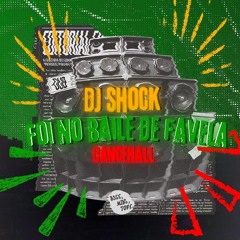 Foi no Baile de favela [DANCEHALL] PROD. dj shock.wav