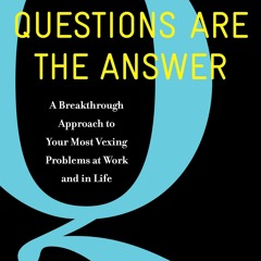 [PDF] Questions Are The Answer A Breakthrough Approach To Your Most Vexing