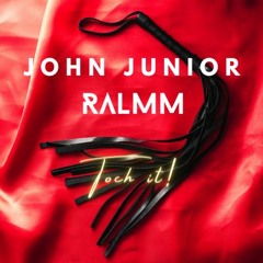 John Junior, RALMM - Touch It!