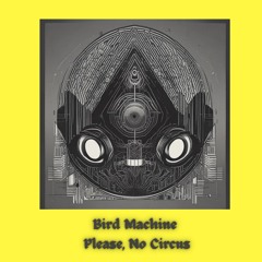 Bird Machine - Your Action