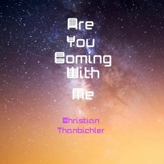 Are You Coming With Me