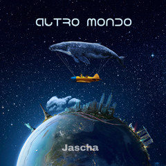 PREMIERE: Jascha - altro mondo (Original Mix)[Snippet] Release November 20th