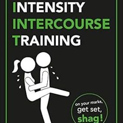[PDF@] HIIT High Intensity Intercourse Training Written by