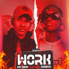 Jay Baw- Work (feat Lil Guiness) Prod by Callmeay x Sarment_music