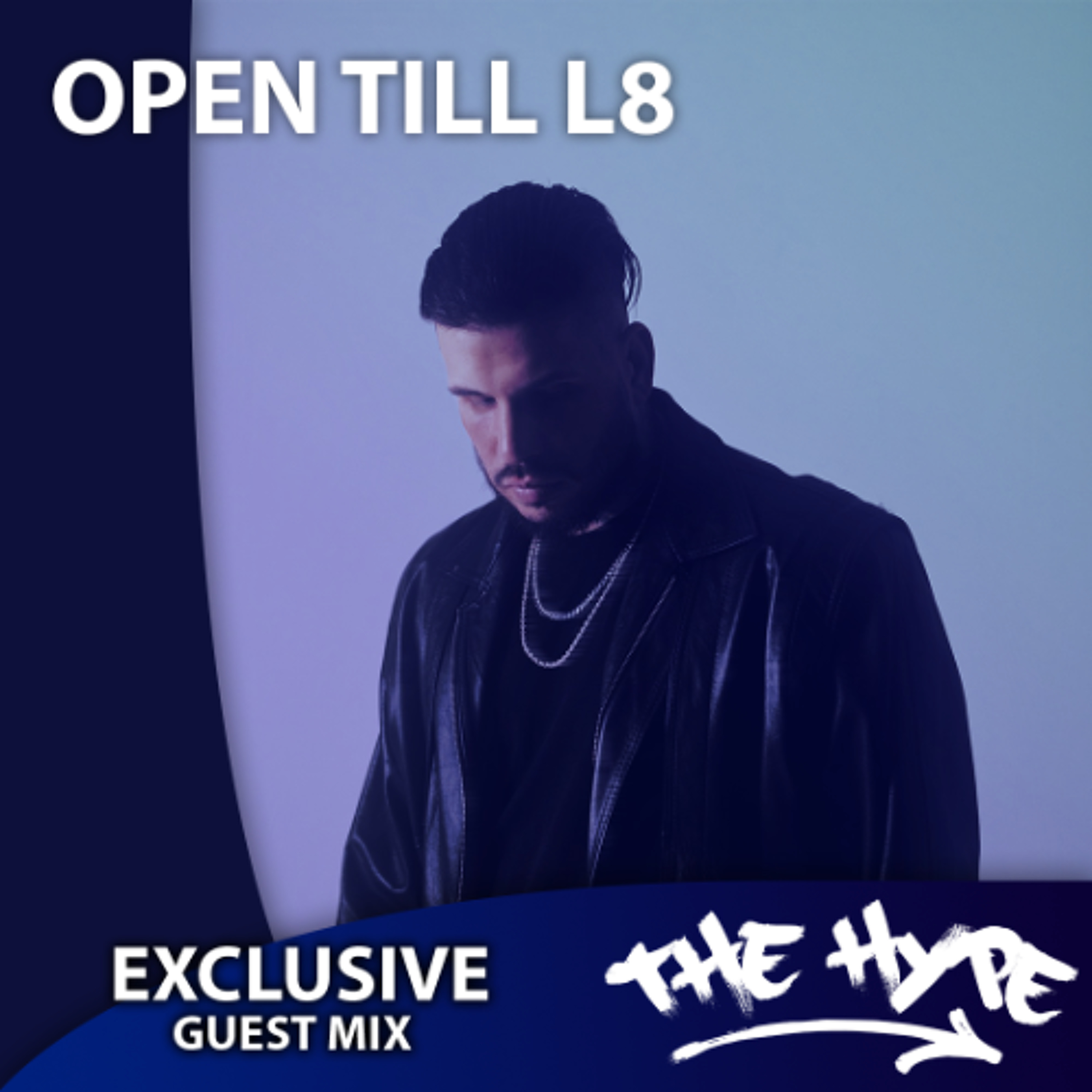 THE HYPE 489 - OPEN TIL L8 guest mix episode artwork