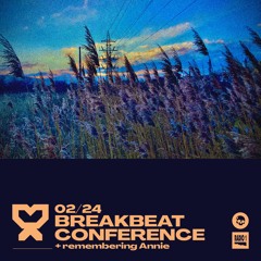 02/24 Breakbeat Conference + remembering Annie