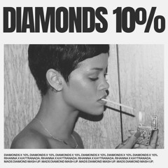 Diamonds 10% - Kaytranada x Rihanna (Mads Diamond Mash Up)