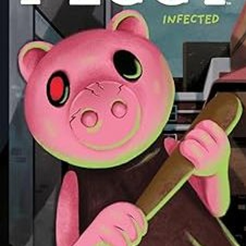 [GET] [PDF EBOOK EPUB KINDLE] Infected: An AFK Book (Piggy Original Novel) BY Terrance Crawford