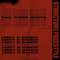 TWO THREE SHOTS (Structure Freestyle)