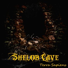 Terra Sapiens - Shelob Cave