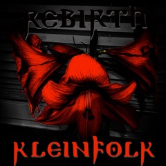 KleinFolk - Rebirth