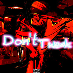 dont tweak - PROD TOPSY