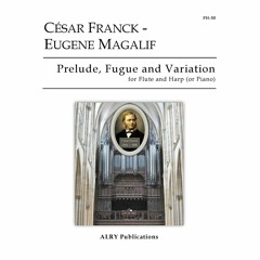 Cesar Franck/Eugene Magalif - Prelude, Fugue, and Variation: II. Fugue