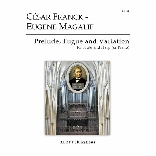 Cesar Franck/Eugene Magalif - Prelude, Fugue, and Variation: III. Variation