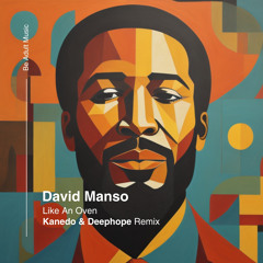 David Manso - Like an Oven (Original Mix) [Out 26th Sep 2024]