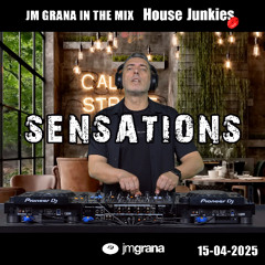 JM Grana In The Mix House Junkies (15-04-2025) SENSATIONS