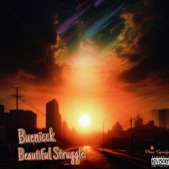 Buenicck - Beautiful Struggle