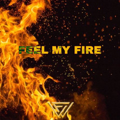 FEEL MY FIRE