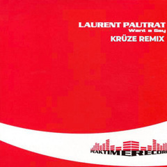 Laurent Pautrat - Want A Gay (Krüze Remix)