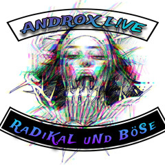 RaDiKaL uNd BöSe - Androx L!ve | VASN - EMRecz |