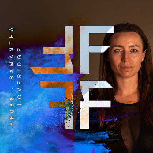 FF068 SAMANTHA LOVERIDGE [Innervisions | Get Physical] London, UK.