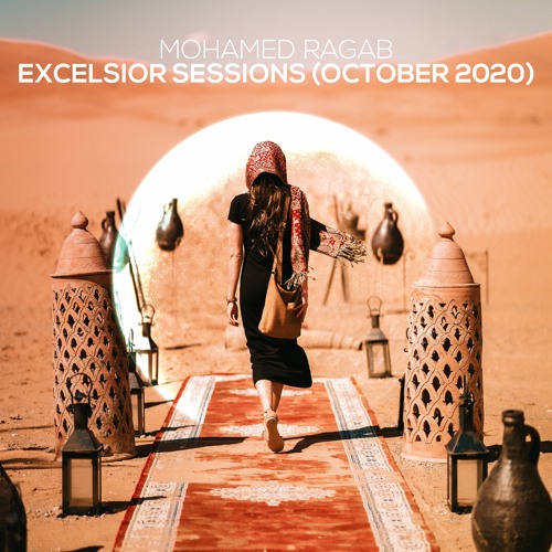 Mohamed Ragab - Excelsior Sessions (October 2020) Chill Mix