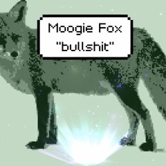 Moogie Fox - Bullshit [FREE DOWNLOAD]